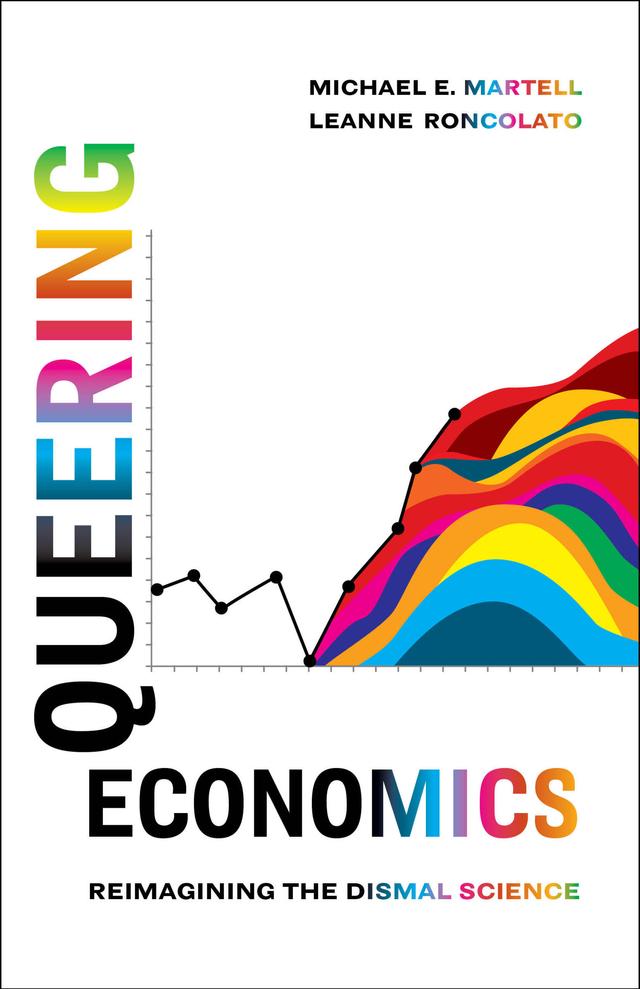 Queering Economics by Leanne Marie Roncolato