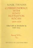 Mark Twain's Correspondence with Henry Huttleston Rogers, 1893-1909 by Lewis Leary, Mark Twain