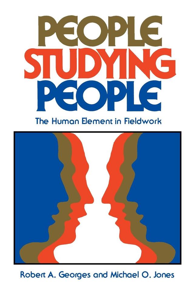 People Studying People by Michael O. Jones, Robert A. Georges