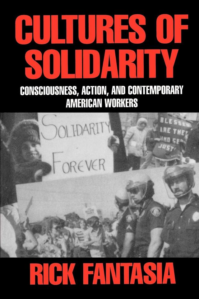 Cultures of Solidarity by Rick Fantasia