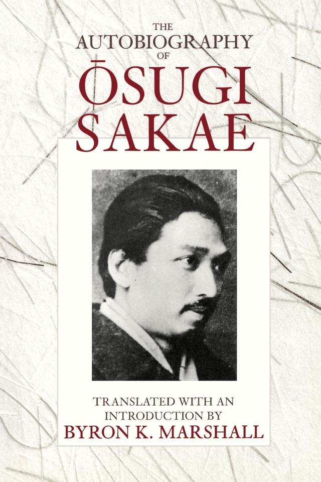 The Autobiography of Osugi Sakae by Sakae Osugi