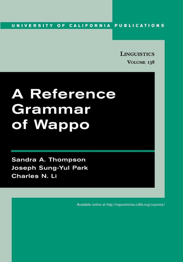 A Reference Grammar of Wappo by Charles N. Li, Joseph Sung-Yul Park, Sandra A. Thompson