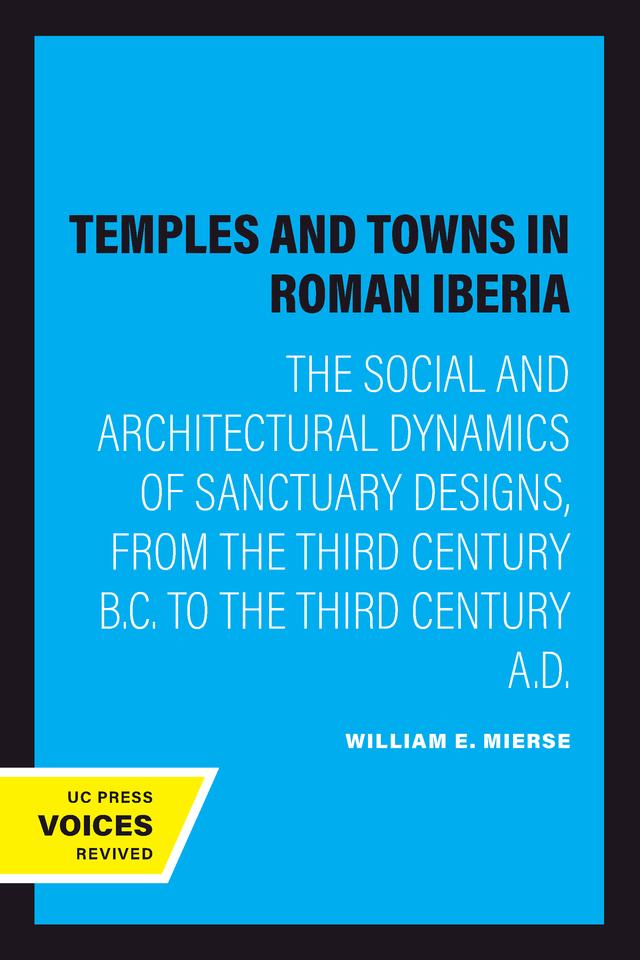 Temples and Towns in Roman Iberia by William E. Mierse