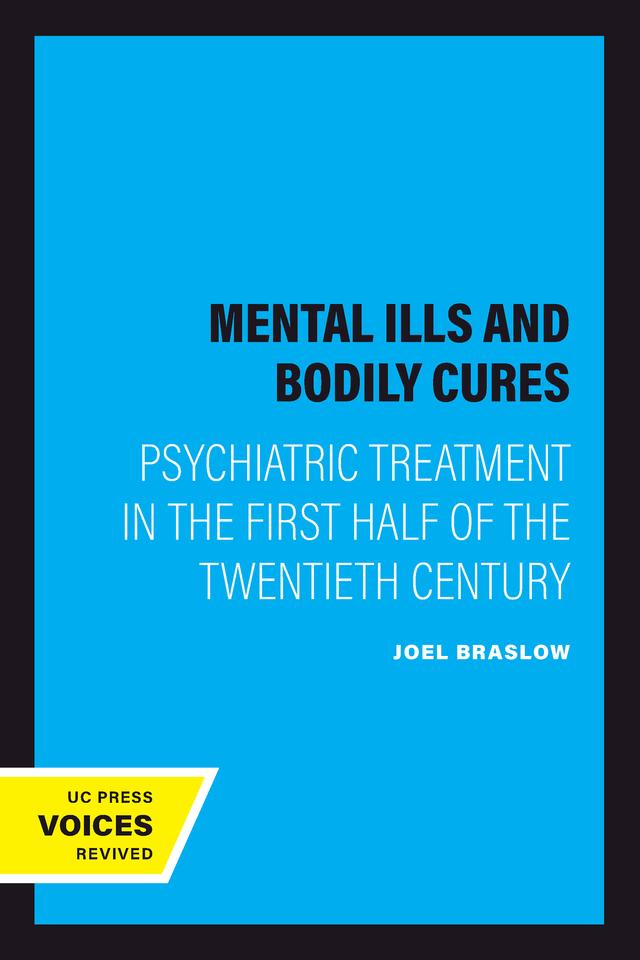 Mental Ills and Bodily Cures by Joel Braslow