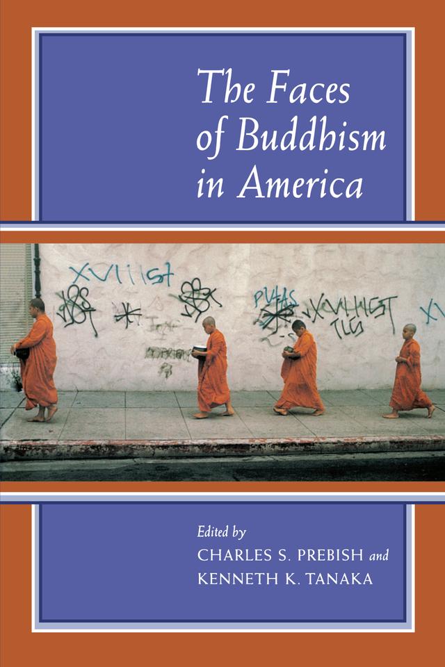 The Faces of Buddhism in America by Charles S. Prebish, Kenneth K. Tanaka