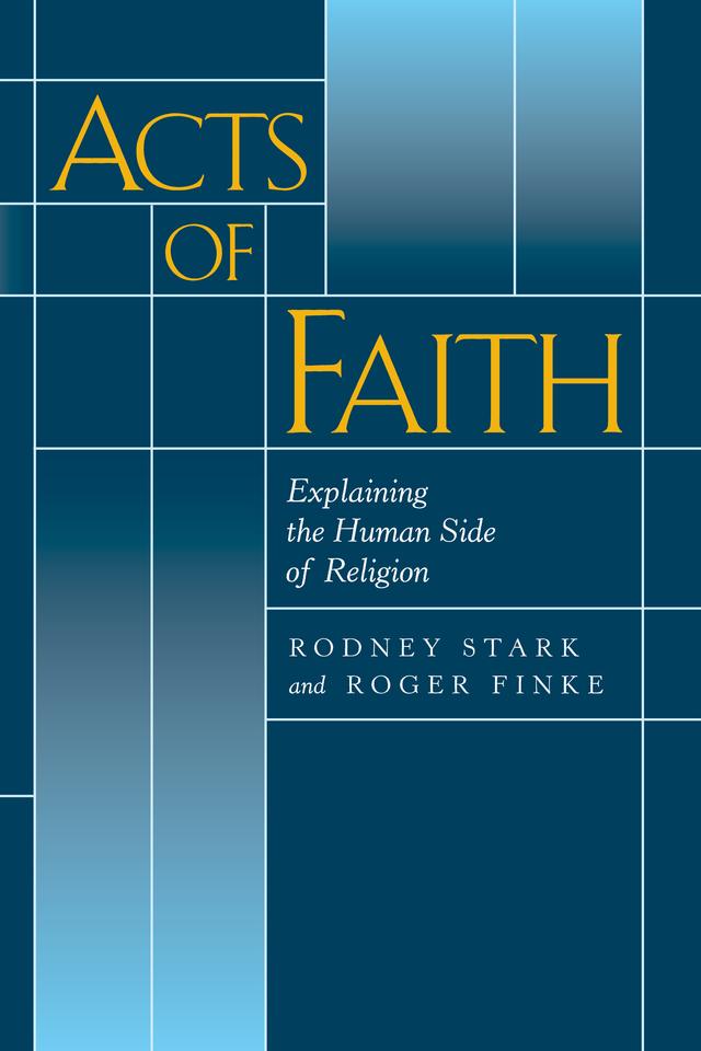Acts of Faith by Rodney Stark, Roger Finke