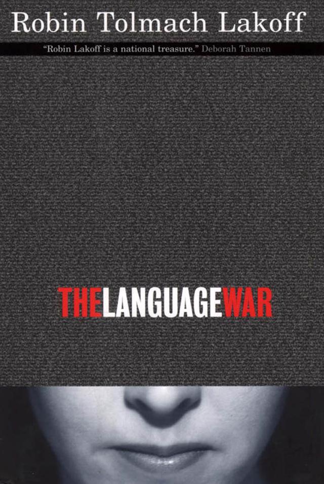 The Language War by Robin Tolmach Lakoff