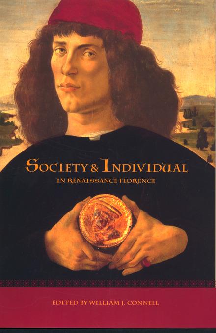 Society and Individual in Renaissance Florence by William J. Connell