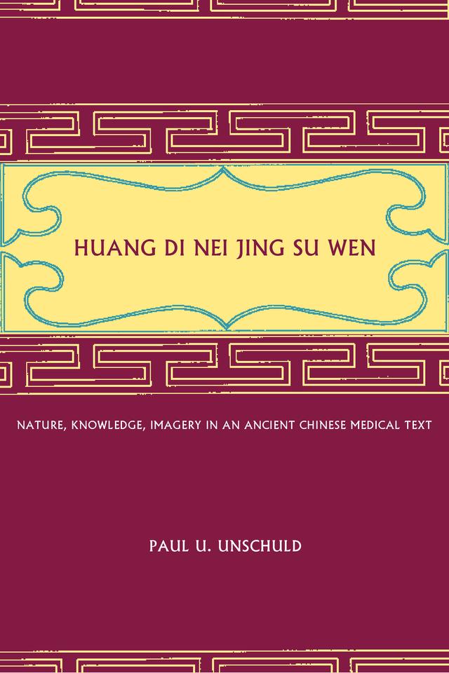 Huang Di Nei Jing Su Wen by Paul U. Unschuld