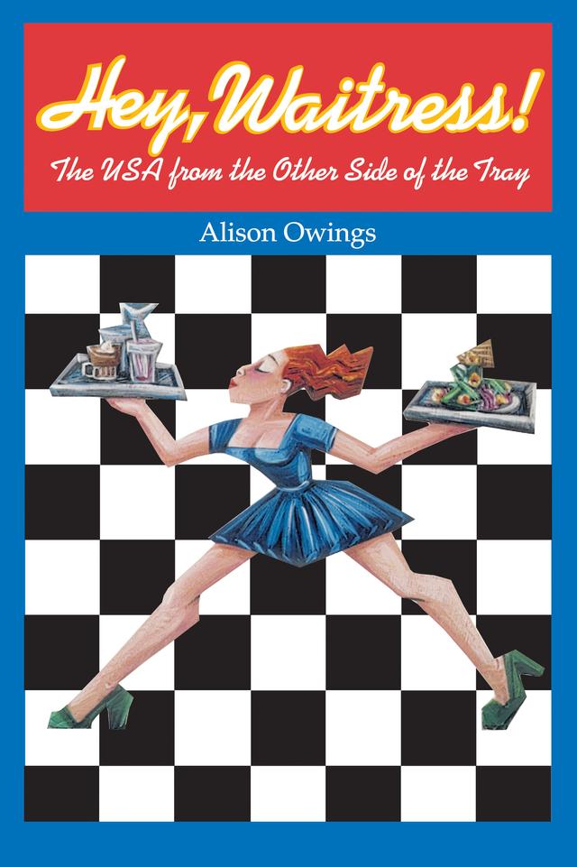 Hey, Waitress! by Alison Owings