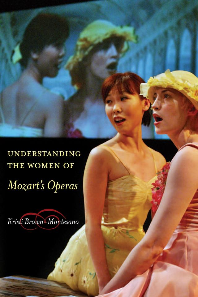 Understanding the Women of  Mozart's Operas by Kristi Brown-Montesano