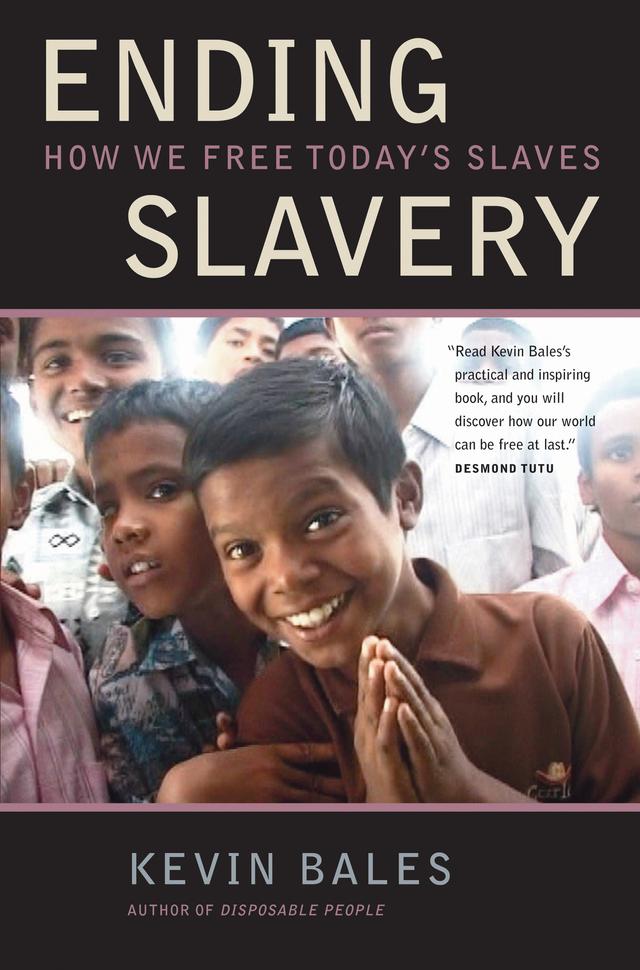 Ending Slavery by Kevin Bales