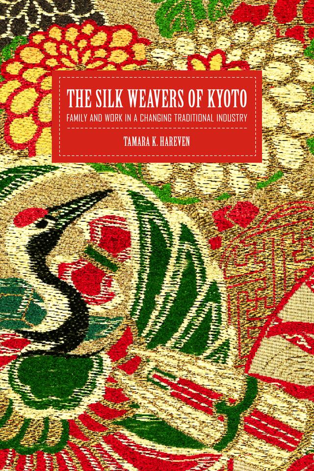 The Silk Weavers of Kyoto by Tamara Hareven