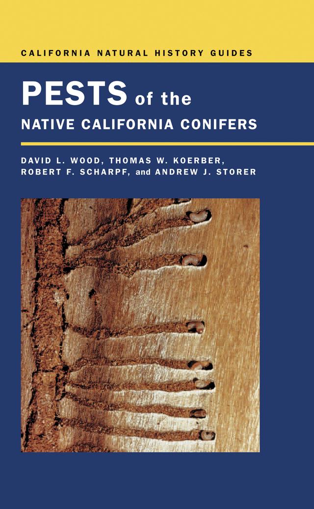 Pests of the Native California Conifers by Andrew Storer, David Wood, Robert F. Scharpf, Thomas Koerber
