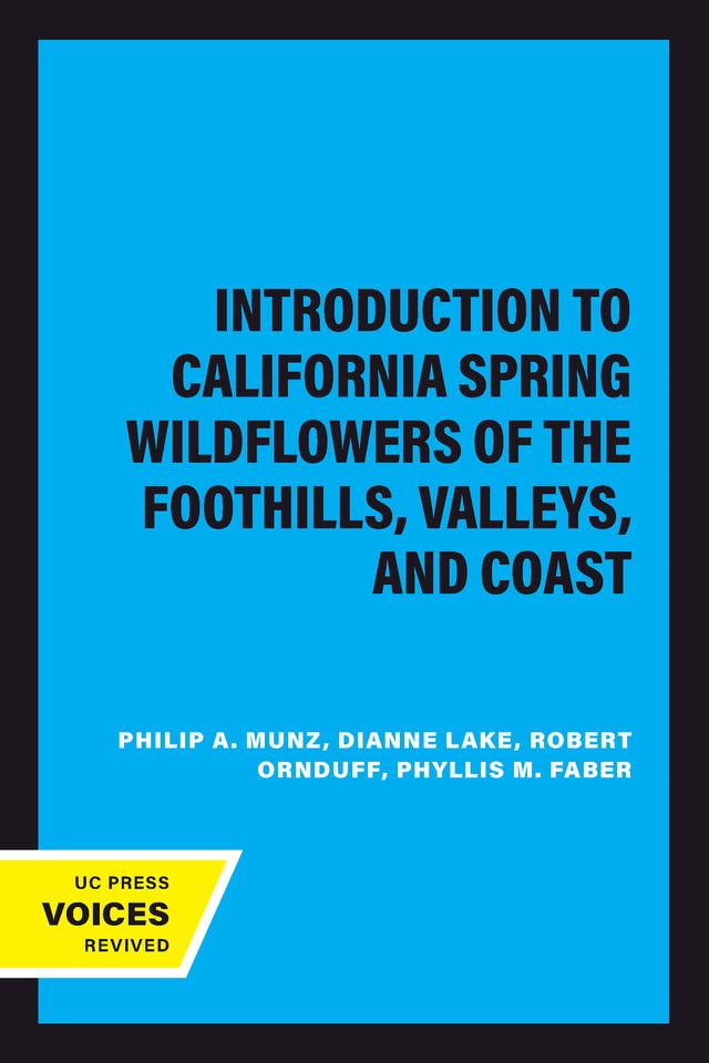Introduction to California Spring Wildflowers of the Foothills, Valleys, and Coast by Dianne Lake, Philip A. Munz