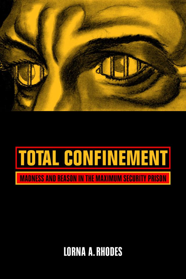 Total Confinement by Lorna A. Rhodes