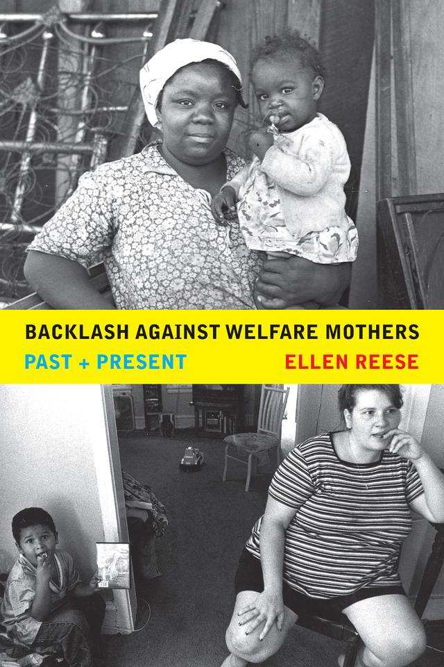Backlash against Welfare Mothers by Ellen Reese