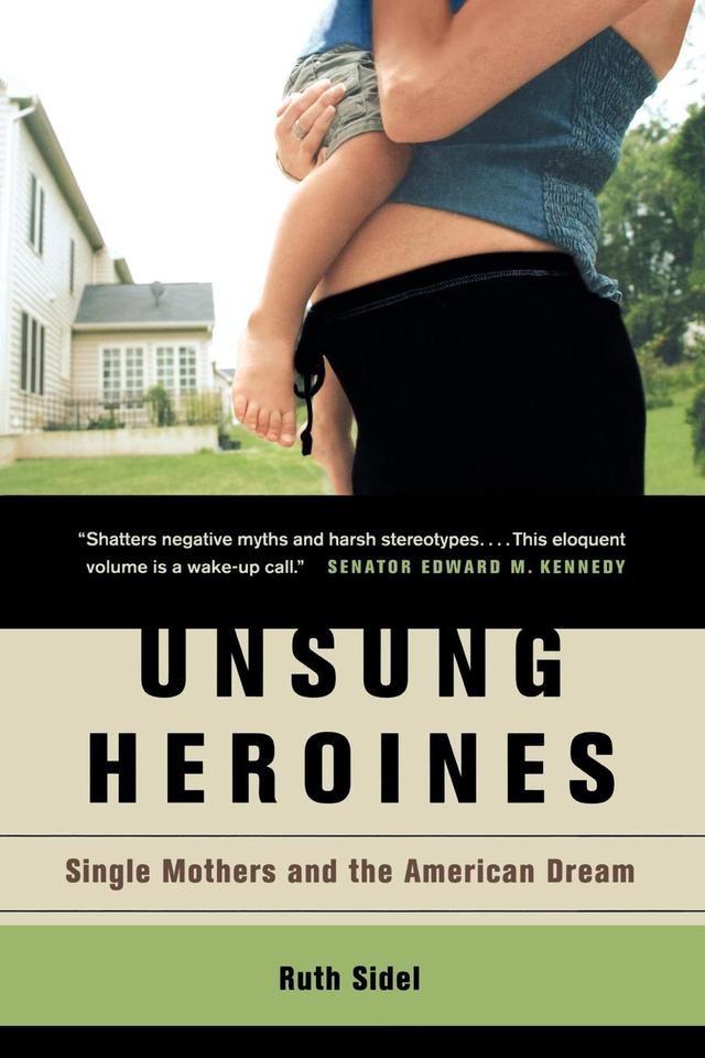 Unsung Heroines by Ruth Sidel