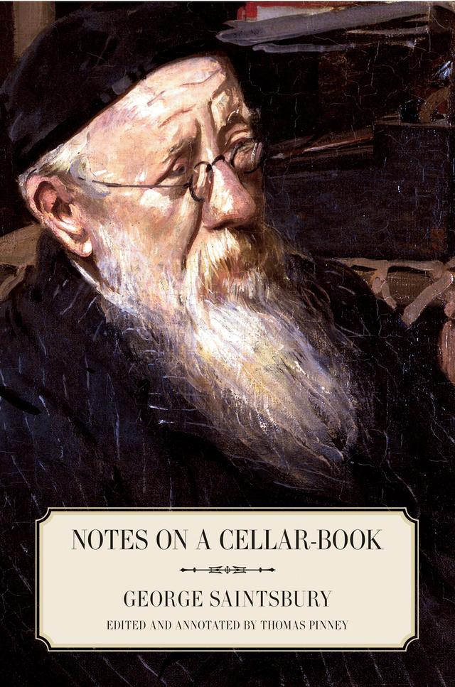 Notes on a Cellar-Book by George Saintsbury, Thomas Pinney