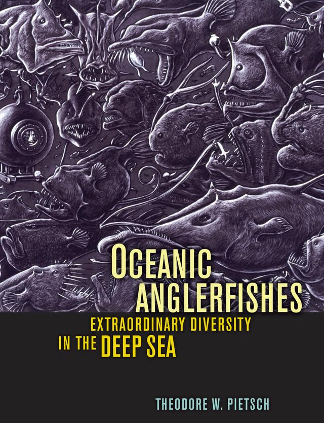 Oceanic Anglerfishes by Theodore W. Pietsch Ph.D.
