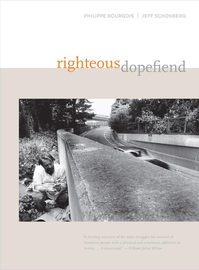 Righteous Dopefiend by Jeffrey Schonberg, Philippe Bourgois