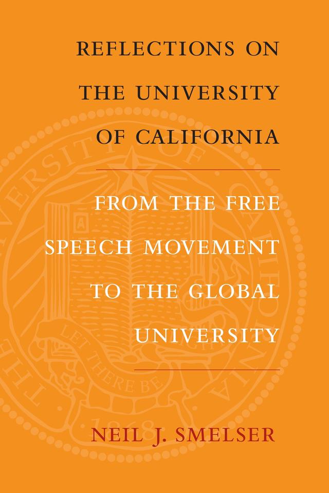 Reflections on the University of California by Neil J. Smelser