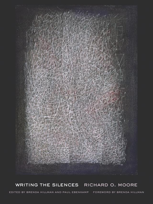 Writing the Silences by Brenda Hillman, Paul Ebenkamp, Richard O. Moore