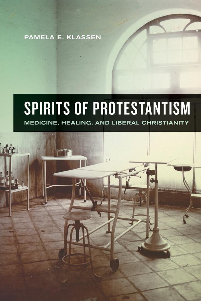 Spirits of Protestantism by Pamela E. Klassen