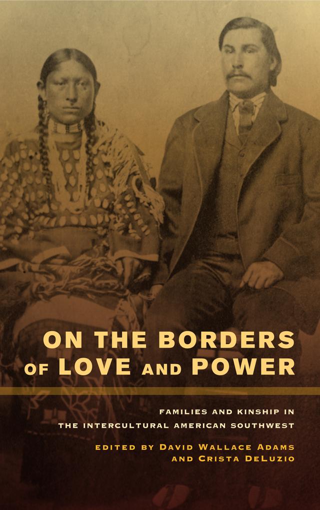 On the Borders of Love and Power by Crista DeLuzio, David Wallace Adams