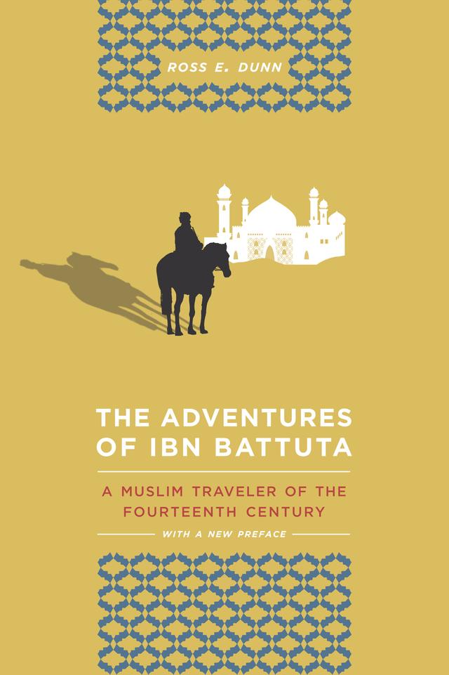 The Adventures of Ibn Battuta by Ross E. Dunn