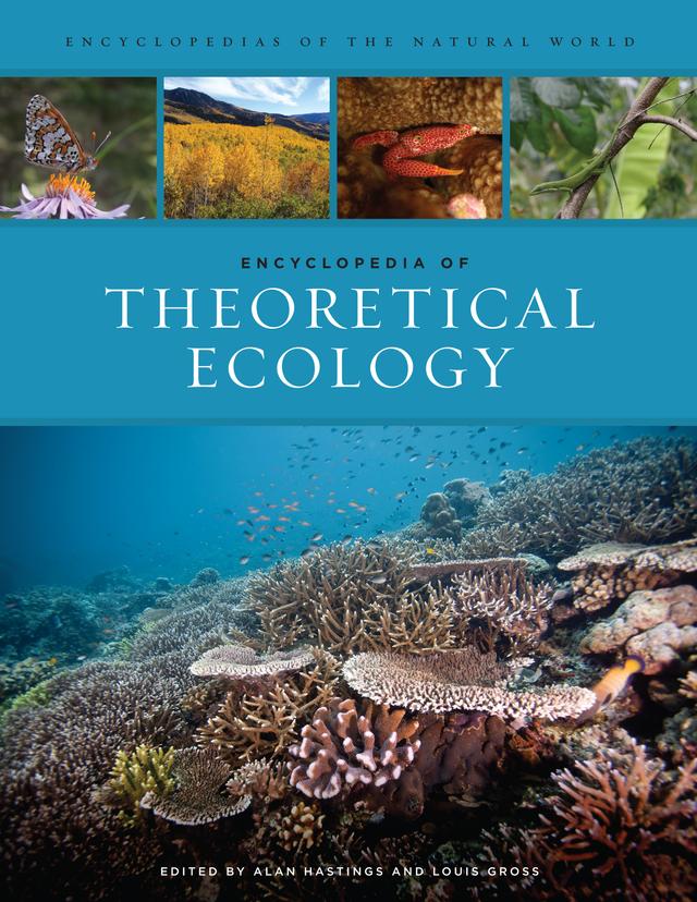 Encyclopedia of Theoretical Ecology by Dr. Alan Hastings, Dr. Louis Gross