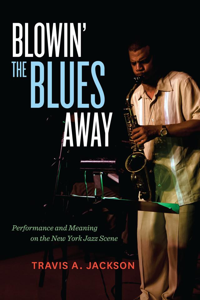 Blowin' the Blues Away by Travis A. Jackson