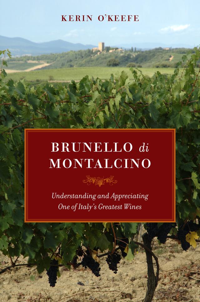 Brunello di Montalcino by Kerin O’Keefe
