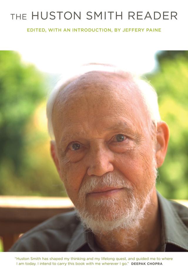 The Huston Smith Reader by Huston Smith, Jeffery Paine