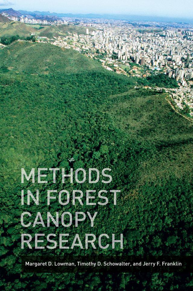 Methods in Forest Canopy Research by Jerry Franklin, Margaret D. Lowman, Timothy Schowalter