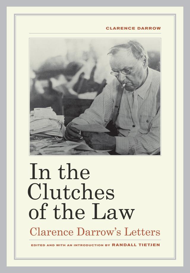 In the Clutches of the Law by Clarence Darrow, Randall Tietjen