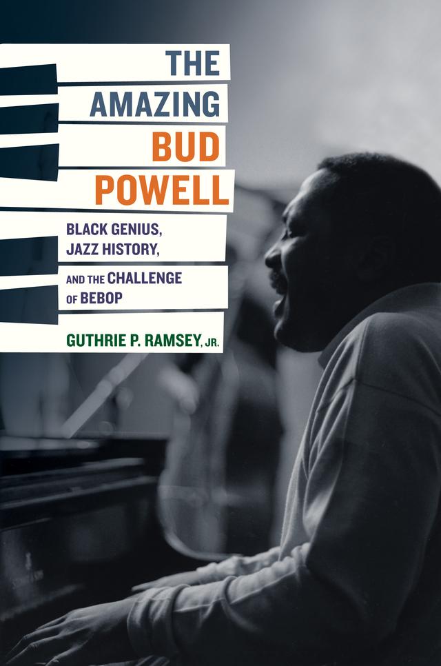 The Amazing Bud Powell by Guthrie P. Ramsey