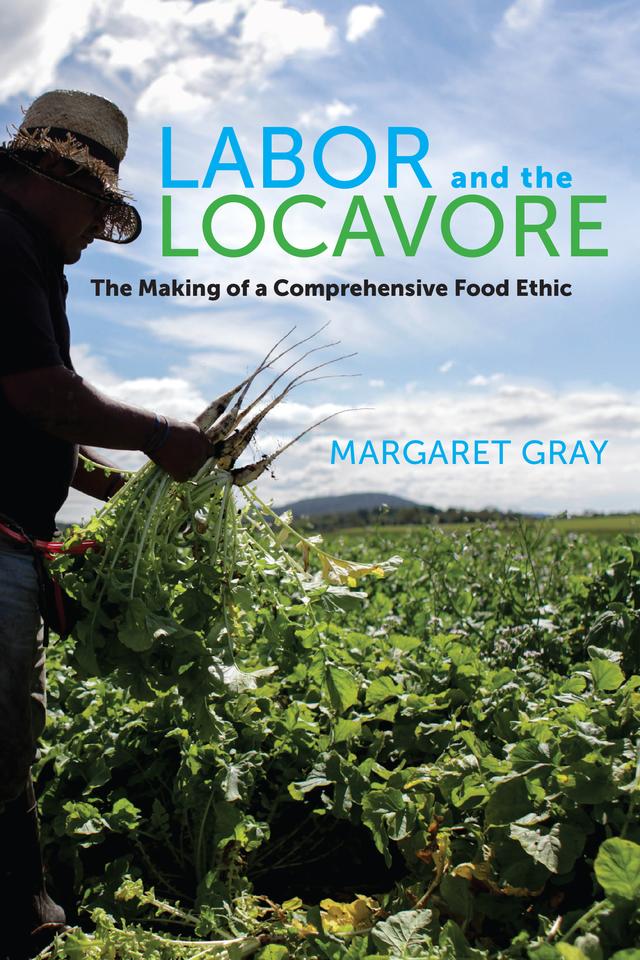 Labor and the Locavore by Margaret Gray
