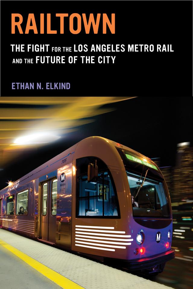 Railtown by Ethan N. Elkind