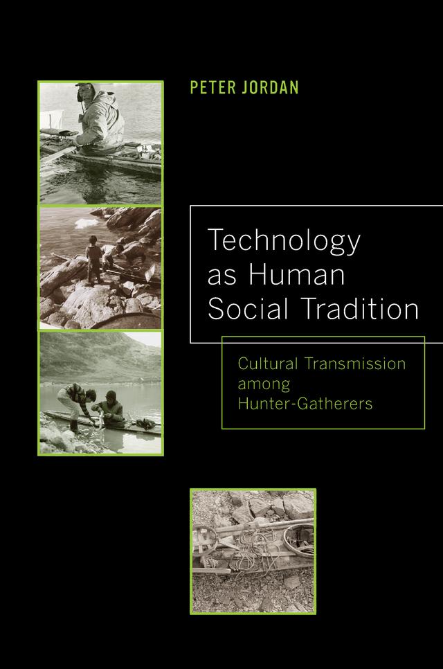 Technology as Human Social Tradition by Peter David Jordan