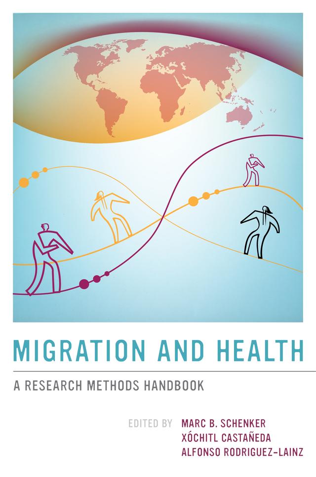 Migration and Health by Alfonso Rodriguez-Lainz, Marc B. Schenker, Xóchitl Castañeda