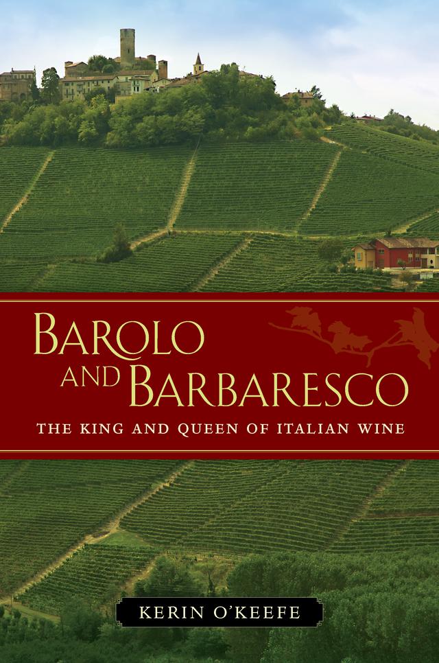 Barolo and Barbaresco by Kerin O’Keefe