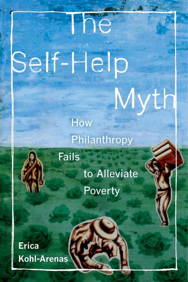 The Self-Help Myth by Erica Kohl-Arenas
