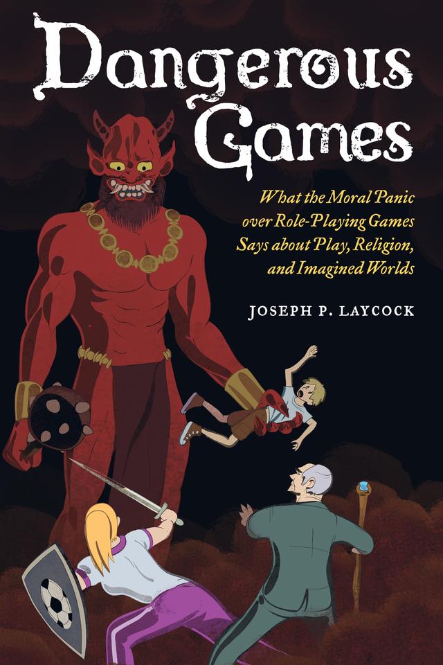 Dangerous Games by Joseph P. Laycock