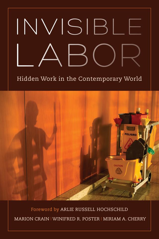 Invisible Labor by Marion Crain, Miriam Cherry, Winifred Poster