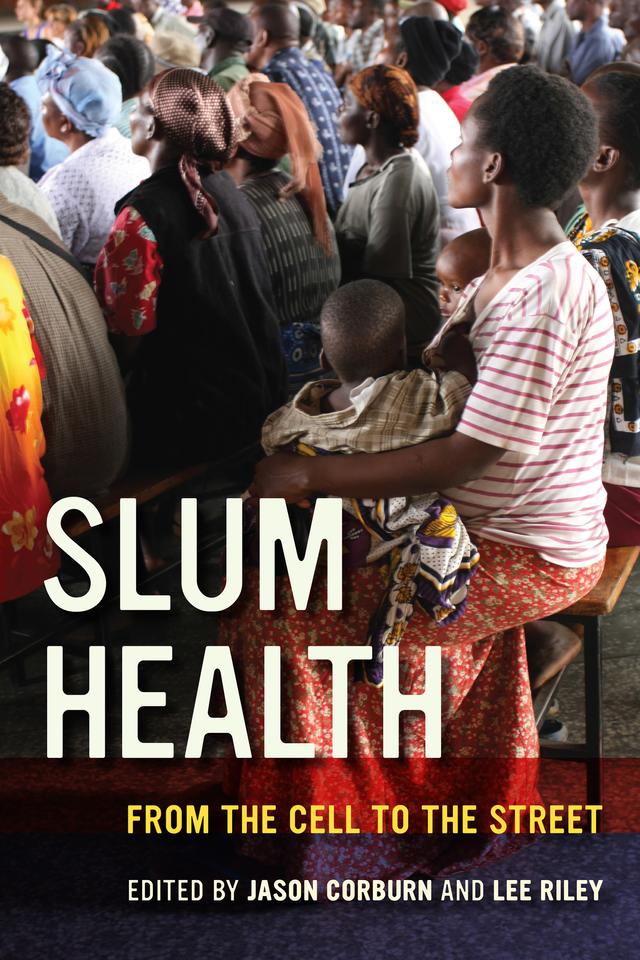 Slum Health by Jason Corburn, Lee Riley