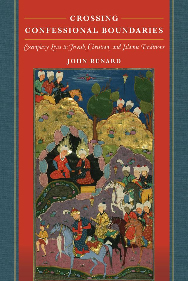Crossing Confessional Boundaries by John Renard