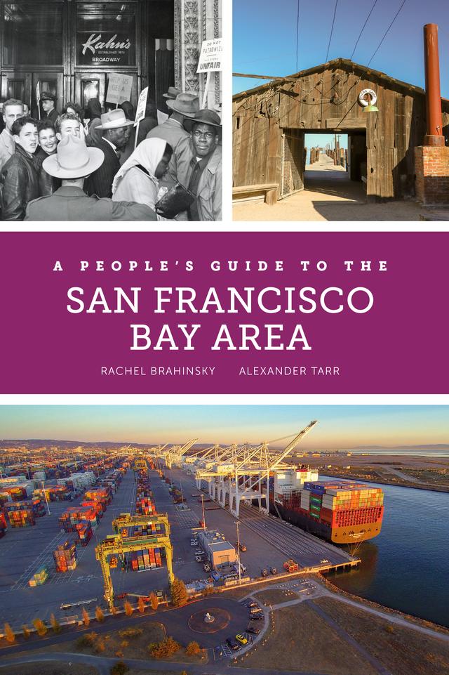 A People's Guide to the San Francisco Bay Area by Alexander Tarr, Rachel Brahinsky