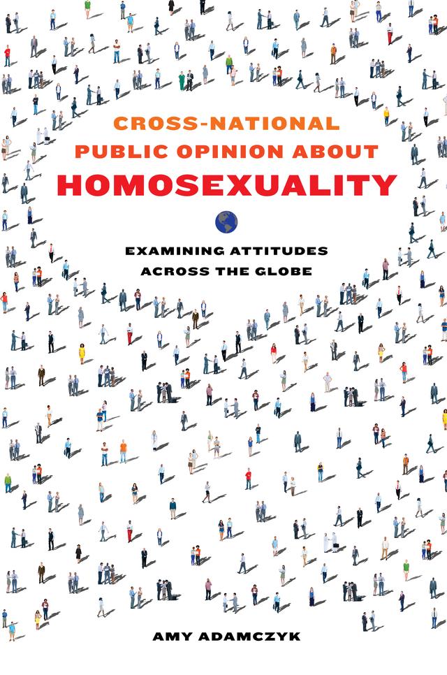 Cross-National Public Opinion about Homosexuality by Amy Adamczyk