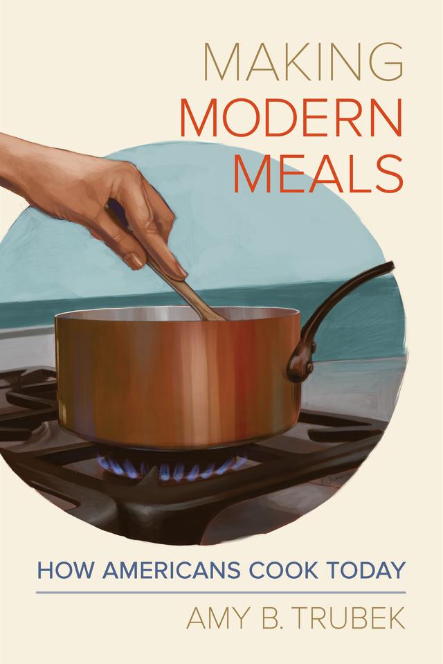 Making Modern Meals by Amy B. Trubek
